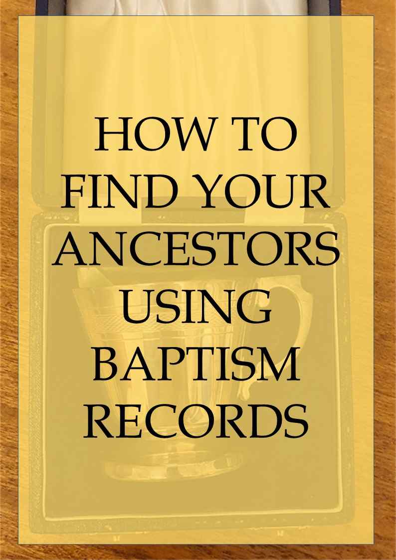 find-your-ancestors-using-baptism-records-family-tree-resources